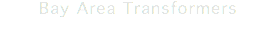 Bay Area Transformers