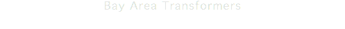Bay Area Transformers