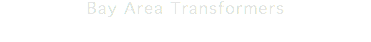Bay Area Transformers
