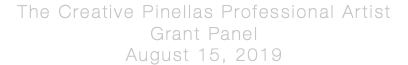 The Creative Pinellas Professional Artist Grant Panel August 15, 2019